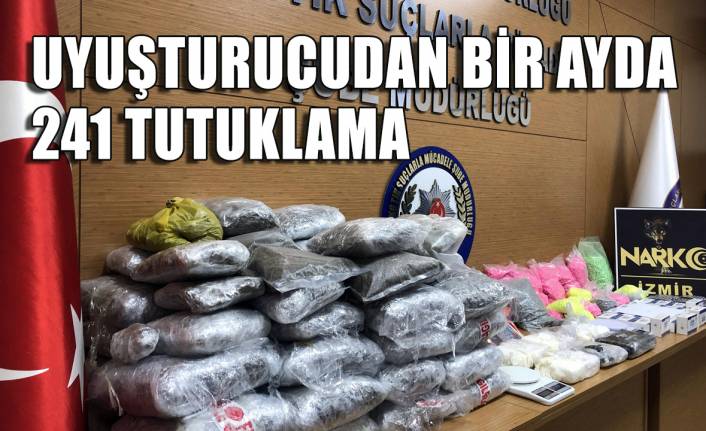 İzmir'de uyuşturucudan 1 ayda 241 tutuklama 