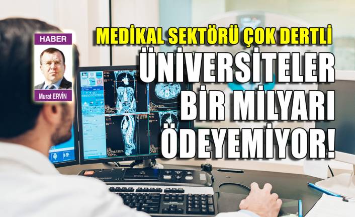 İzmir'in üniversite hastaneleri 1 milyar TL'yi ödeyemiyor